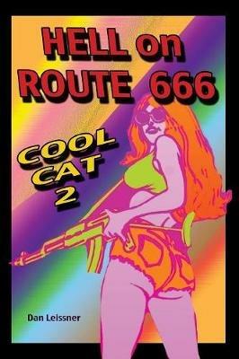 Hell on Route 666 Cool Cat 2: Cool Cat 2 - Dan Leissner - cover
