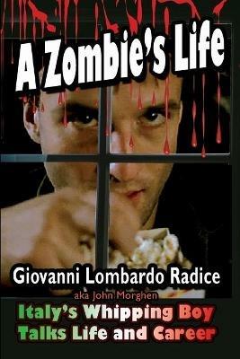 A Zombie's Life Italy's Whipping Boy Talks Life and Career - Giovanni Radice - cover