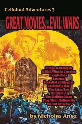 CELLULOID ADVENTURES 3 Great Movies... Evil Wars - Nicholas Anez - cover