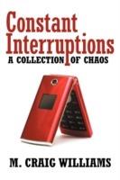 Constant Interruptions: A Collection of Chaos - M Craig Williams - cover