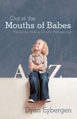 Out of the Mouths of Babes: Parenting from a Child's Perspective