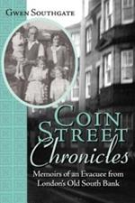 Coin Street Chronicles: Memoirs of an Evacuee from London's Old South Bank