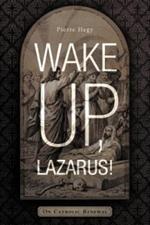 Wake Up, Lazarus!: On Catholic Renewal