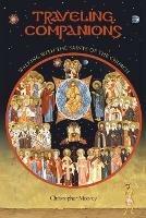 Traveling Companions: Walking with the Saints of the Orthodox Church - Chris Moorey - cover