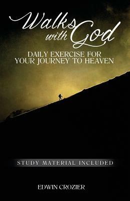 Walks with God: Daily Exercise for Your Journey to Heaven - Edwin Crozier - cover