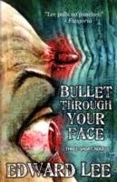 Bullet Through Your Face