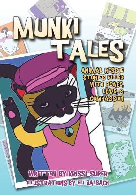 Munki Tales: Animal Rescue Stories Filled with Peace, Love, and Compassion - Krissi Super - cover