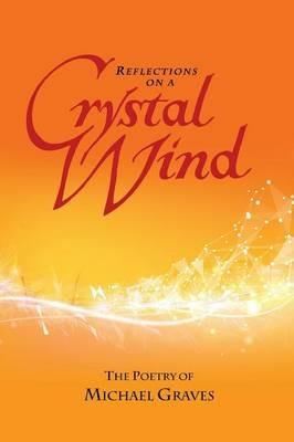 Reflections on a Crystal Wind - Michael Graves - cover