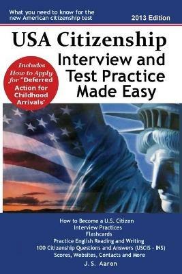USA Citizenship Interview and Test Practice Made Easy - J S Aaron - cover