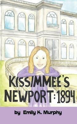 Kissimmee's Newport: 1894 - Emily K Murphy - cover