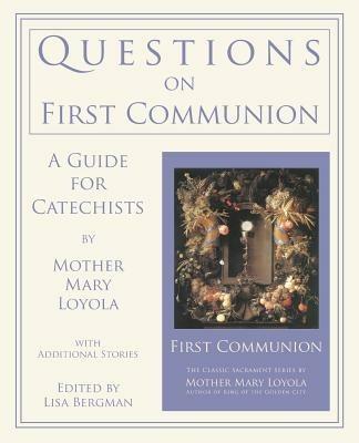 Questions on First Communion: A Guide for Catechists - Mother Mary Loyola - cover