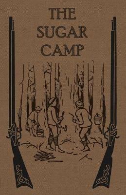 The Sugar Camp and After - Henry S Spalding S J - cover