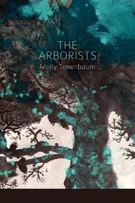 The Arborists - Molly Tenenbaum - cover