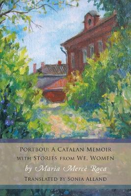 Portbou: A Catalan Memoir; with Stories from We, Women - Maria Merce Roca - cover