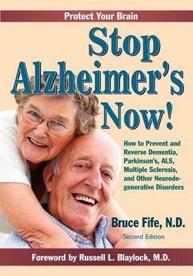 Stop Alzheimer's Now, Second Edition - Bruce Fife - cover