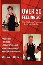 Over 50 Feeling 30! How Bioidentical Hormones Bring Your Body Back