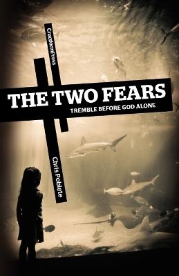 The Two Fears: Tremble Before God Alone - Chris Poblete - cover