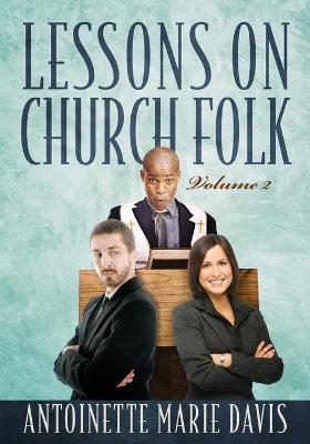 Lessons on Church Folk - Volume 2 - Antoinette Marie Davis - cover