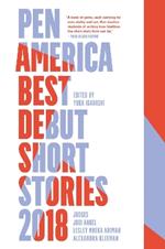 Pen America Best Debut Short Stories 2018