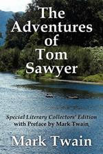 The Adventures of Tom Sawyer Special Literary Collectors Edition with a Preface by Mark Twain