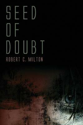 Seed of Doubt - Robert C Milton - cover