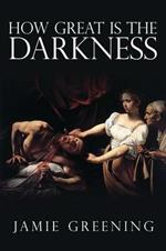 How Great Is The Darkness