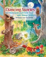 Dancing Stories: A Collection of Stories for Circle Time with Young Children