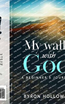 My Walk with God: A Beginner's Journey - Byron Holloway - cover