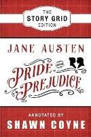 Pride and Prejudice: The Story Grid Edition - Jane Austen - cover
