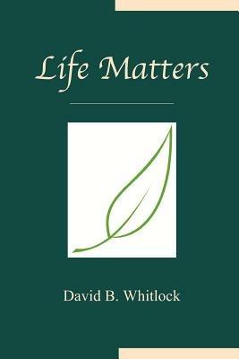 Life Matters - David B Whitlock - cover