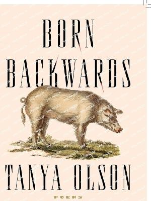 Born Backwards - Tanya Olson - cover