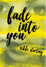 Fade Into You