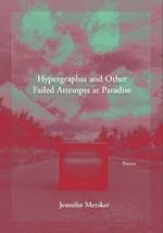 Hypergraphia and Other Failed Attempts at Paradise