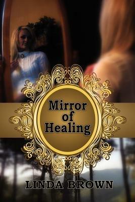 Mirror of Healing - Linda Brown - cover