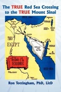 The True Red Sea Crossing to the True Mount Sinai - Ron Tottingham - cover