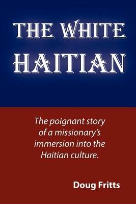 The White Haitian - Doug Fritts - cover