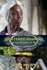 Sheltered Shadows During Storms of War