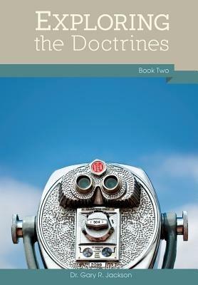 Exploring the Doctrines: Book Two - Gary R Jackson - cover