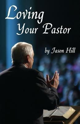 Loving Your Pastor - Jason Hill - cover
