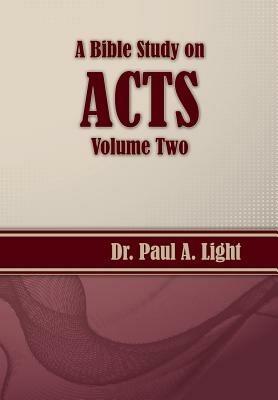 A Bible Study on Acts, Volume Two - Paul a Light - cover