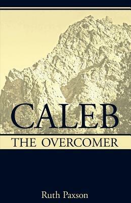Caleb the Overcomer - Ruth Paxson - cover