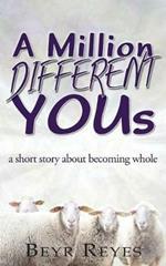 A Million Different Yous: A Short Story About Becoming Whole