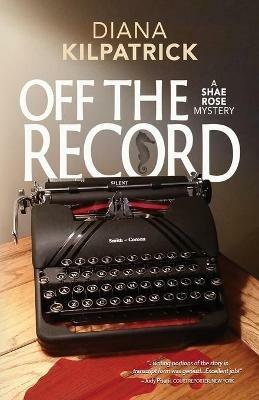 Off the Record - Diana Kilpatrick - cover