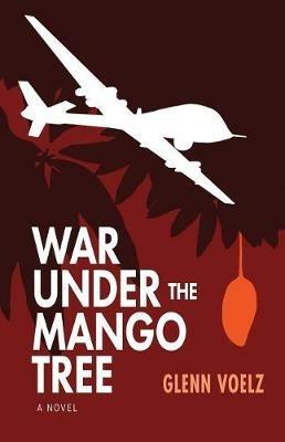 War Under the Mango Tree - Glenn J. Voelz - cover