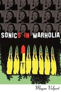 Sonics in Warholia - Megan Volpert - cover