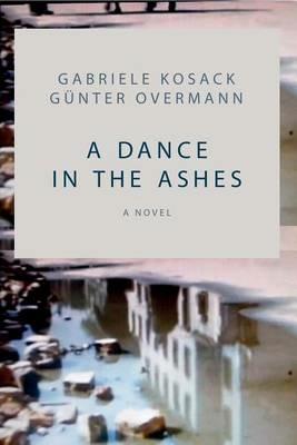 A Dance in the Ashes - Gabriele Kosack,Gunter Overmann - cover