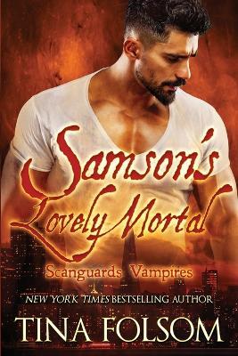 Samson's Lovely Mortal (Scanguards Vampires #1) - Tina Folsom - cover