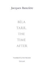 Bela Tarr, the Time After