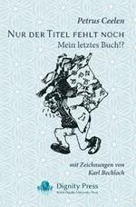 Nur der Titel fehlt noch: Mein letztes Buch!?