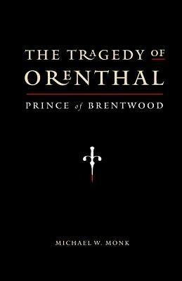 The Tragedy of Orenthal, Prince of Brentwood - Michael W Monk - cover